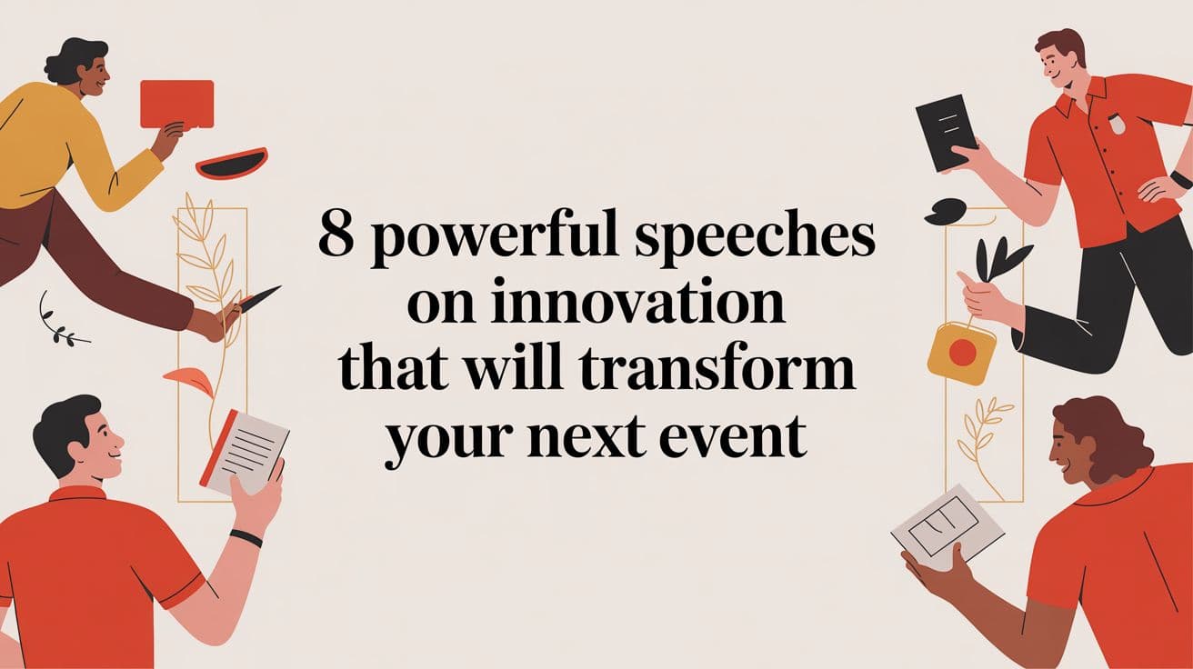 8 Powerful Speeches on Innovation That Will Transform Your Next Event
