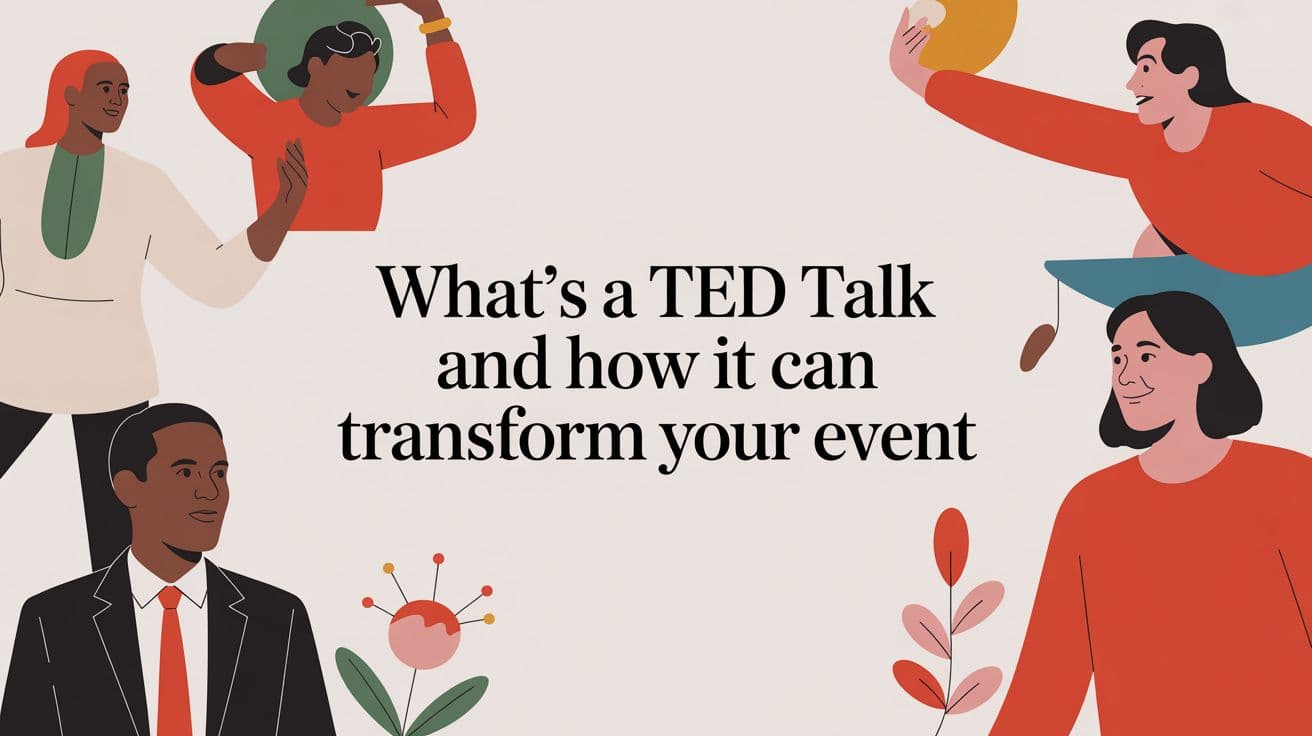 What's a TED Talk and How It Can Transform Your Event